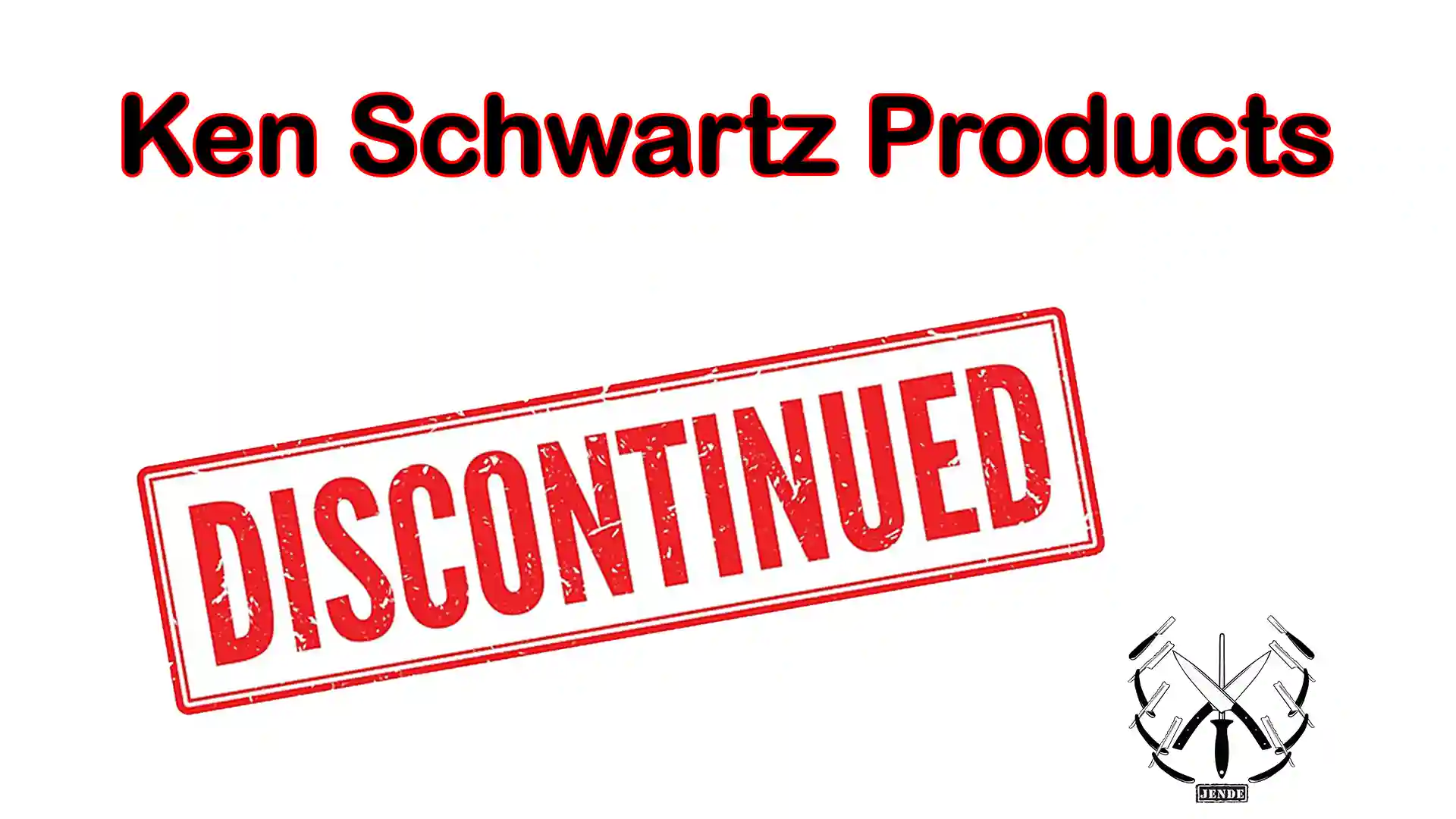 Ken Schwartz Products Discontinued